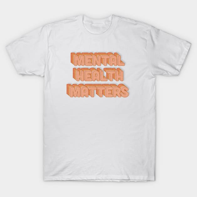 Mental Health Matters T-Shirt by Designed-by-bix